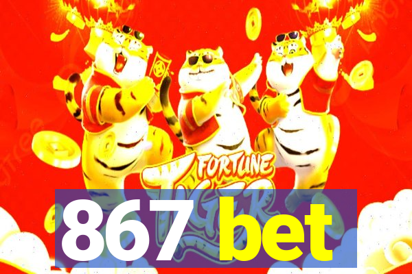 867 bet